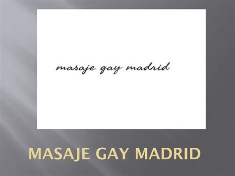 gay masaje madrid masseur|Gay Wellness in Madrid, Spain (2024)